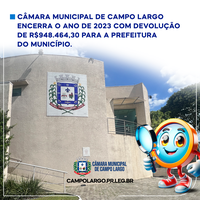 Câmara Municipal de Campo Largo encerra o ano de 2023 com devolução de 948.464,30 para a Prefeitura do município. 