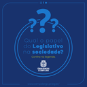 Qual é o papel do Legislativo na sociedade?
